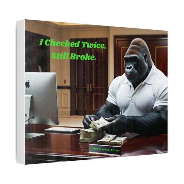 Funny Stretched Canvas Art - "I Checked Twice. Still Broke." - Humorous Office Decor for Finance Professionals - Image 2