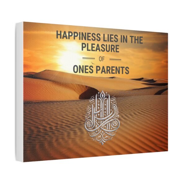 Inspirational Stretched Canvas – Happiness Lies in the Pleasure of Ones Parents - Image 6