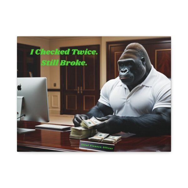 Funny Stretched Canvas Art - "I Checked Twice. Still Broke." - Humorous Office Decor for Finance Professionals - Image 5