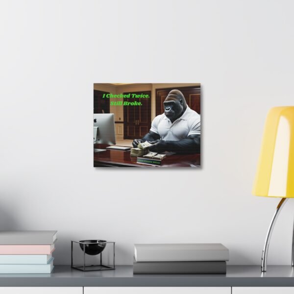 Funny Stretched Canvas Art - "I Checked Twice. Still Broke." - Humorous Office Decor for Finance Professionals - Image 4