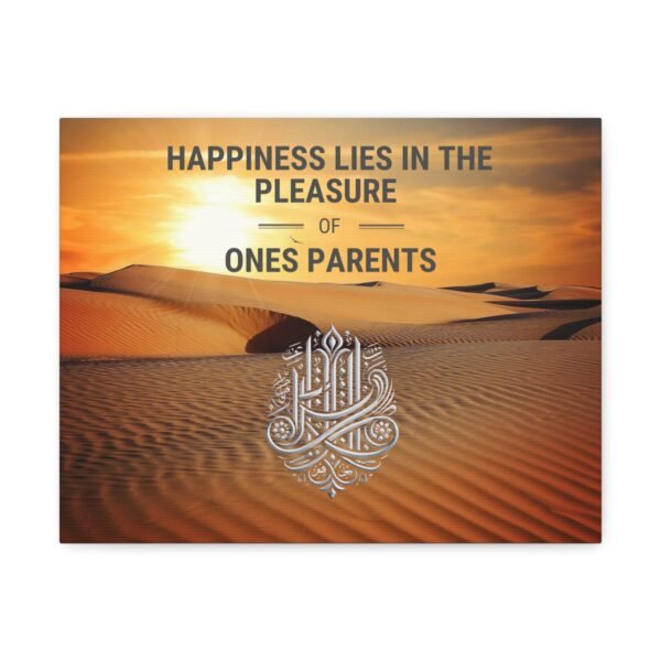 Inspirational Stretched Canvas – Happiness Lies in the Pleasure of Ones Parents