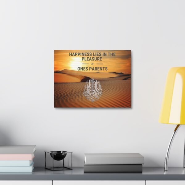 Inspirational Stretched Canvas – Happiness Lies in the Pleasure of Ones Parents - Image 8