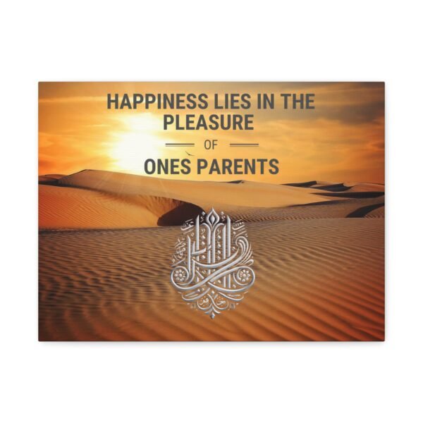 Inspirational Stretched Canvas – Happiness Lies in the Pleasure of Ones Parents - Image 5