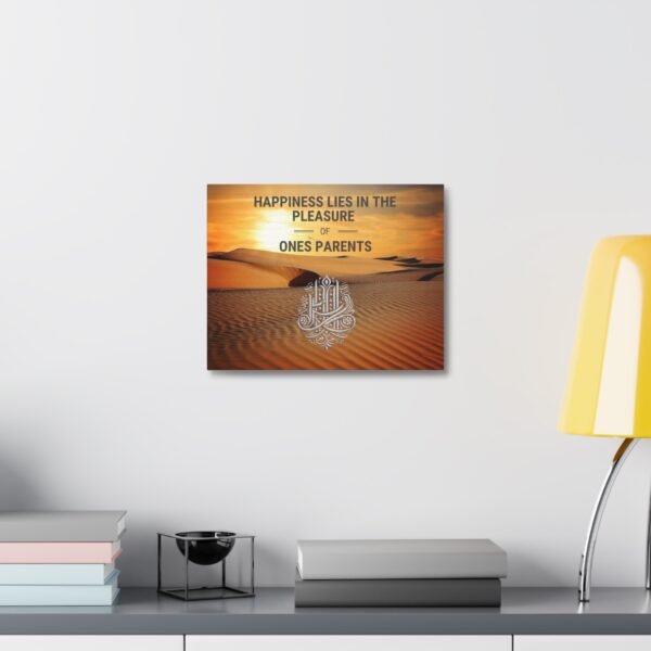 Inspirational Stretched Canvas – Happiness Lies in the Pleasure of Ones Parents - Image 4