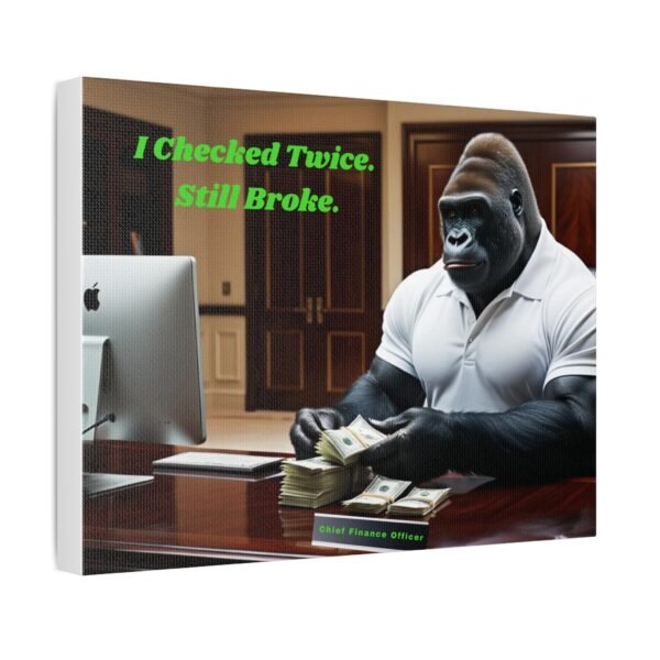 Funny Stretched Canvas Art - "I Checked Twice. Still Broke." - Humorous Office Decor for Finance Professionals - Image 6
